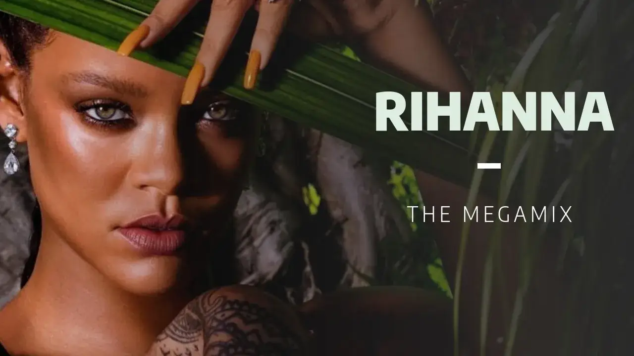 Rihanna | Megamix [2022]