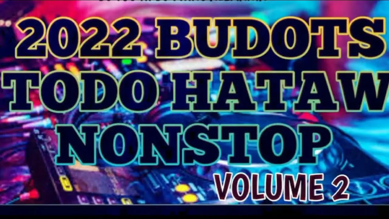 2022 BUDOTS TODO HATAW NOSTOP @bossachannel3087 #cttomusic