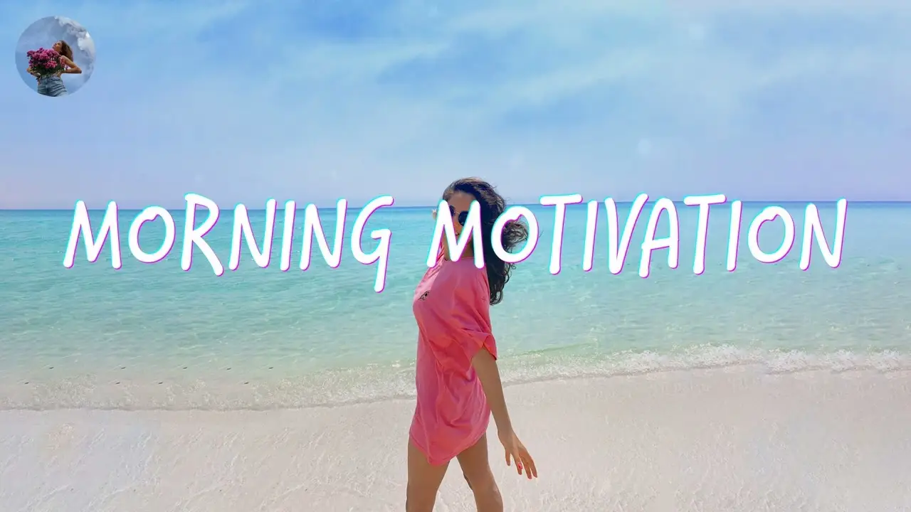 Morning music motivation - songs to boost your mood