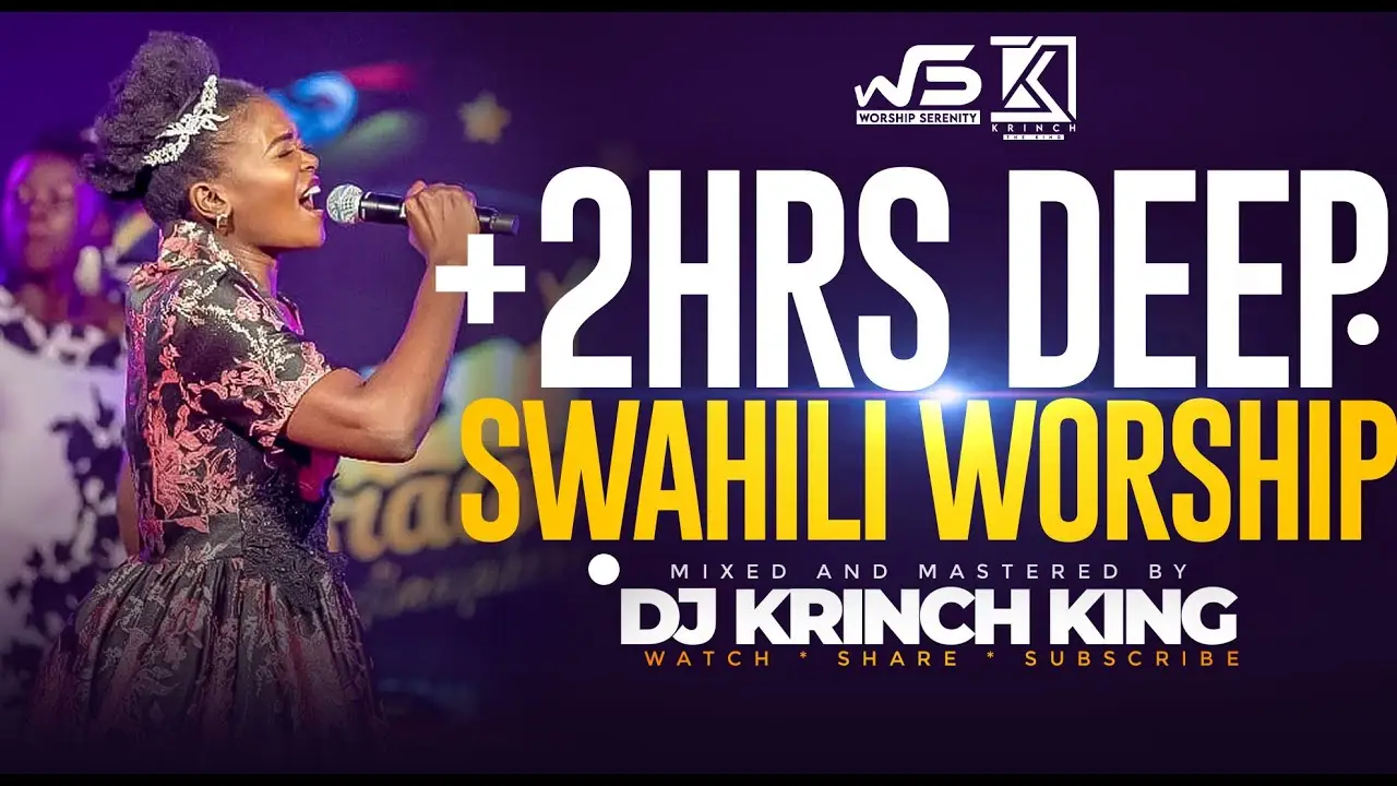 DEEP SWAHILI WORSHIP MIX OF ALL TIME 2HRS UNITERRUPTED SWAHILI WORSHIP GOSPEL MIX | DJ KRINCH KING