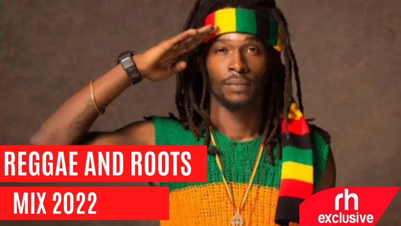 REGGAE AND ROOTS MIX 2022 DJ SAWA, BEST OF REGGAE AND ROOTS MIX / RH EXCLUSIVE