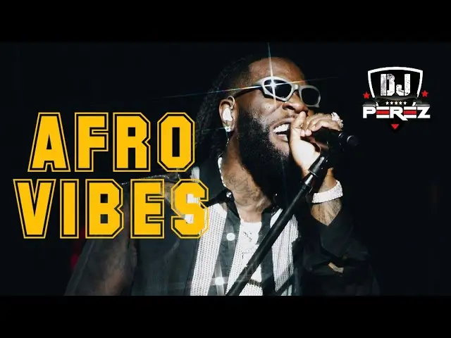 NAIJA AFROBEAT VIDEO MIX 2023 | DJ PEREZ | AFROBEAT MIX [Chill Afrobeat]