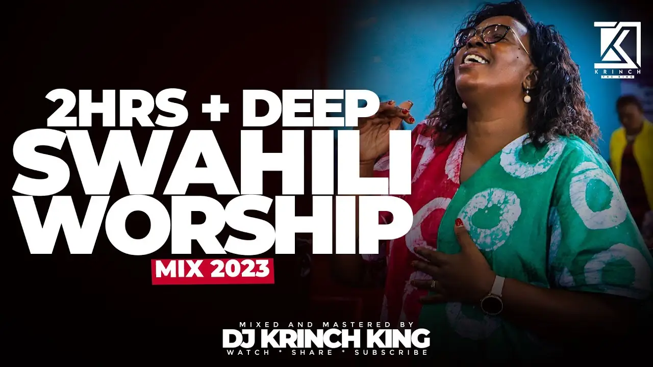 DEEP  SWAHILI WORSHIP MIX OF ALL TIME | 2+ HOURS OF NONSTOP WORSHIP GOSPEL MIX | DJ KRINCH KING