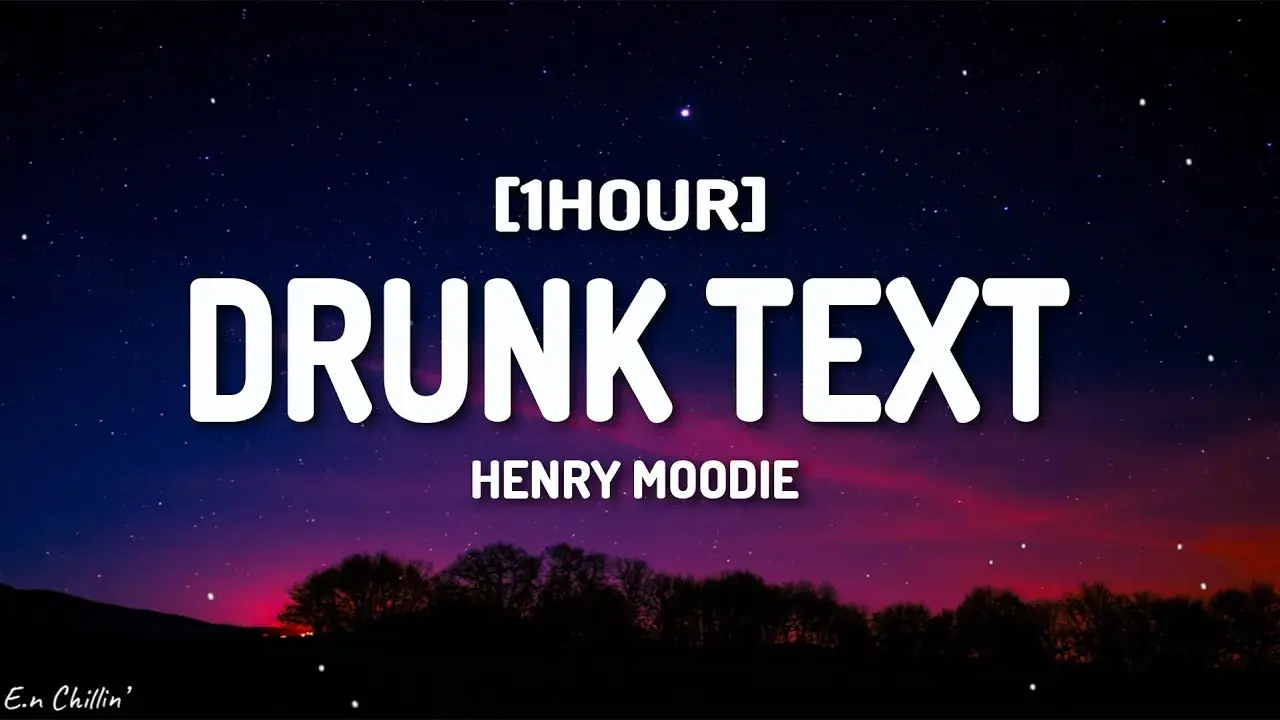 Henry Moodie - drunk text (Lyrics) [1HOUR]