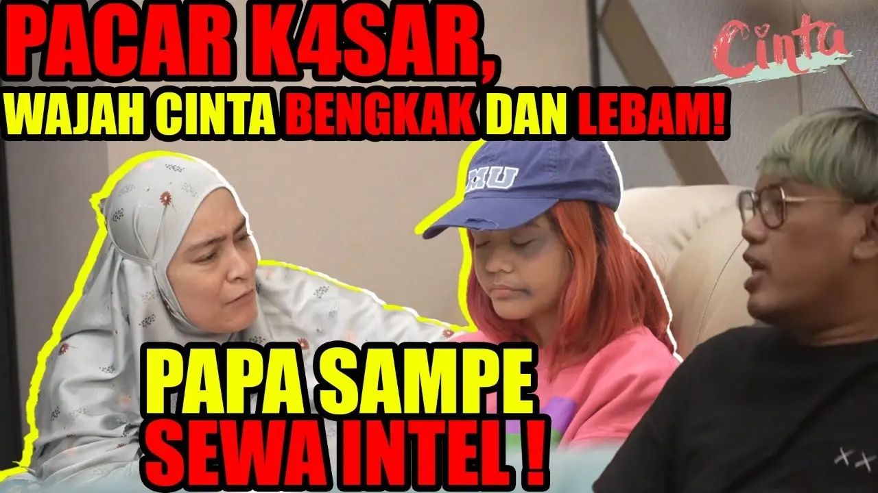 PACAR K4SAR, WAJAH CINTA BENGKAK DAN LEBAM! PAPA SAMPE SEWA INTEL!