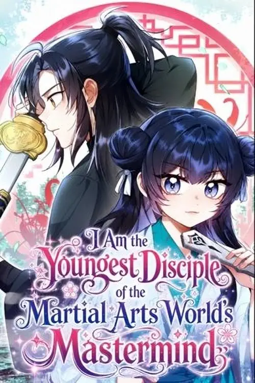 I Am the Youngest Disciple of the Martial Arts World’s Mastermind