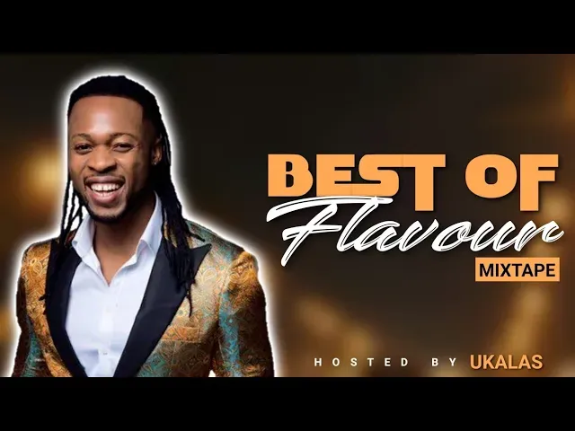 Best of Flavour Mixtape (Hosted by Ukalas)