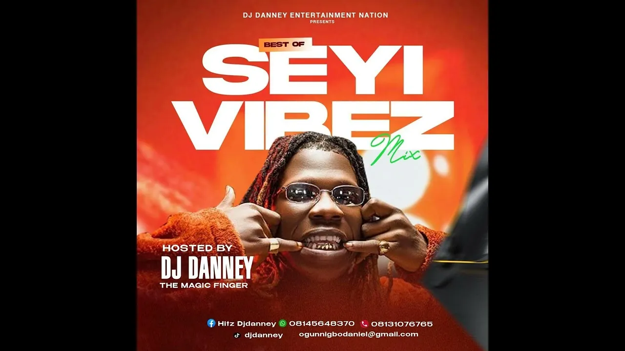 Best Of Seyi Vibez Mixtape | Djdanney THEMAGICFINGER [08145648370]