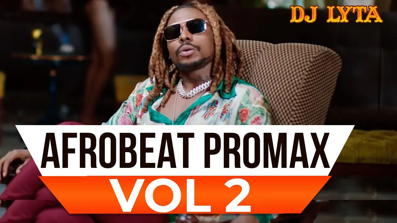 DJ LYTA - AFROBEAT PROMAX VOL 2 | Fireboy,Joeboy,Burna boy,Ruger, Rema,Ayra Starr,Asake,Omah Lay