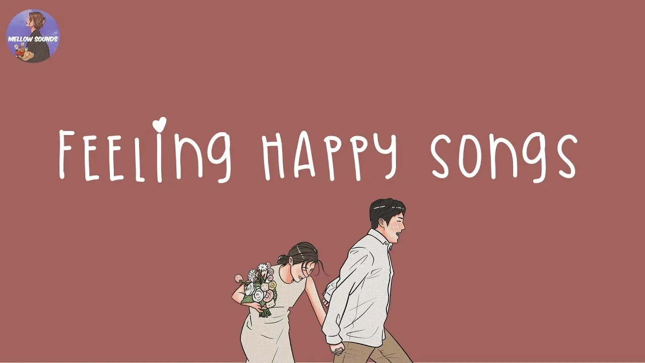 [Playlist] feeling happy songs 🍬 happy vibe music to make you feel so good