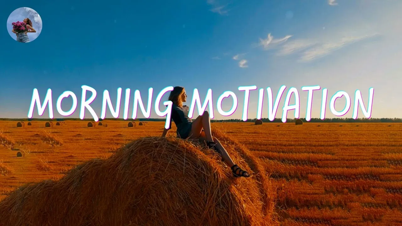 Morning music motivation - songs to boost your mood
