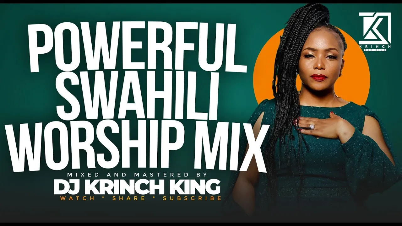 POWERFUL SWAHILI WORSHIP MIX 2024 | 50+ MIN OF NONSTOP WORSHIP GOSPEL MIX | DJ KRINCH KING