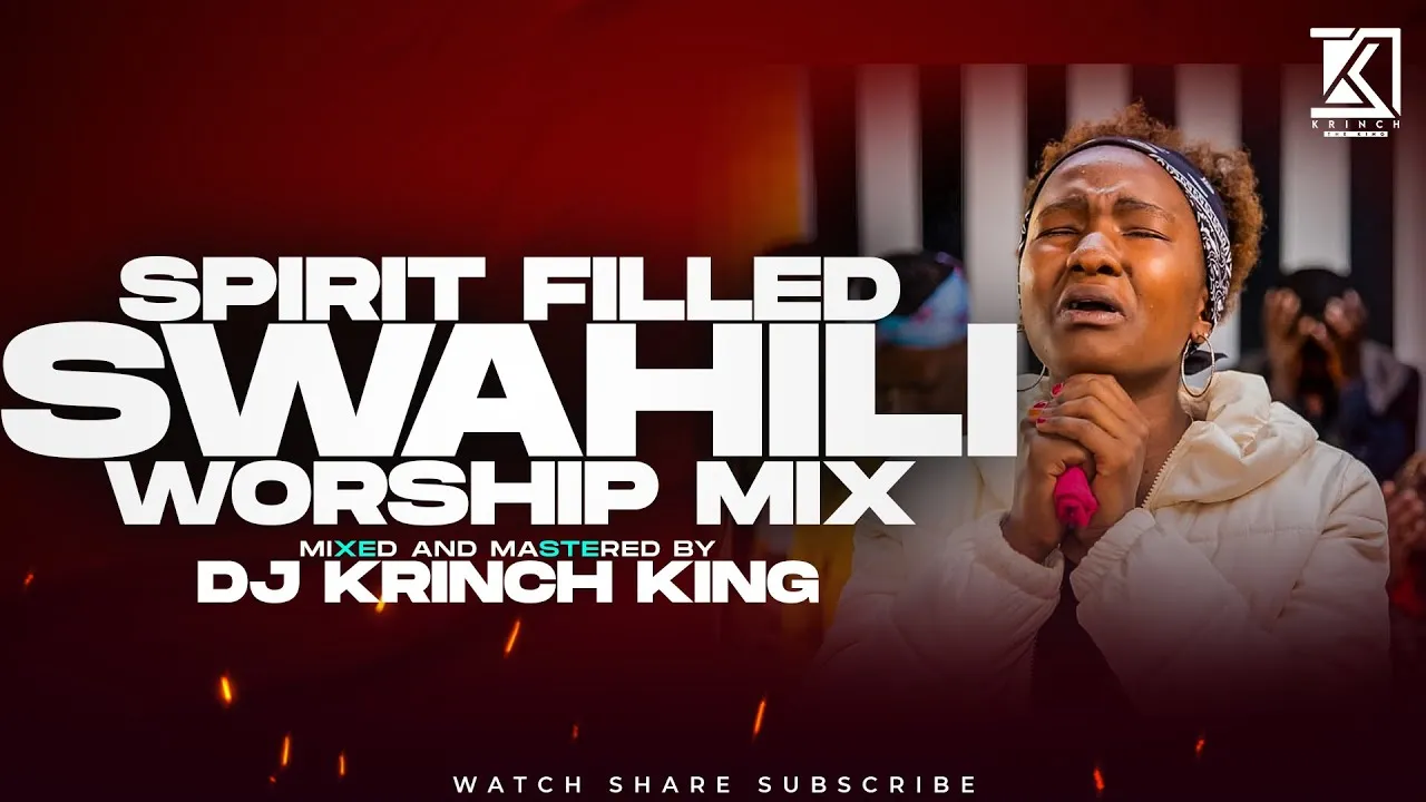 SPIRIT FILLED SWAHILI WORSHIP MIX 2023 | NONSTOP WORSHIP GOSPEL MIX | DJ KRINCH KING