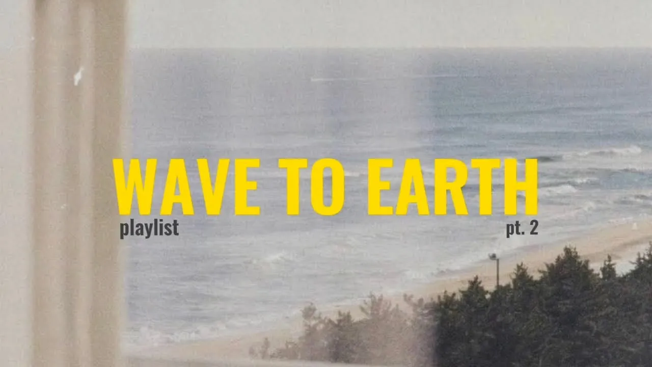 wave to earth | playlist ★ pt. 2
