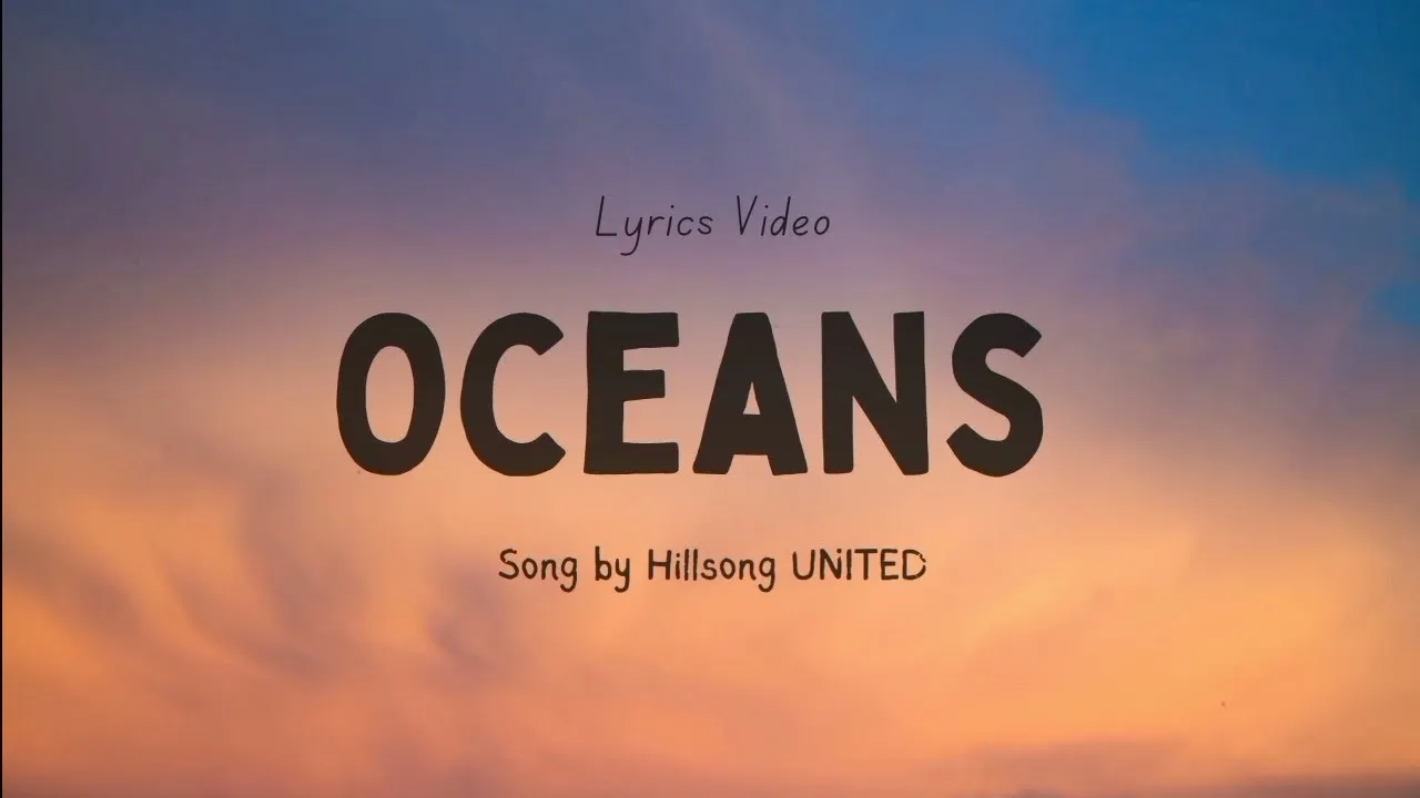 Oceans Song by Hillsong UNITED (Lyric Video) | Matt Redman & Hillsong Worship