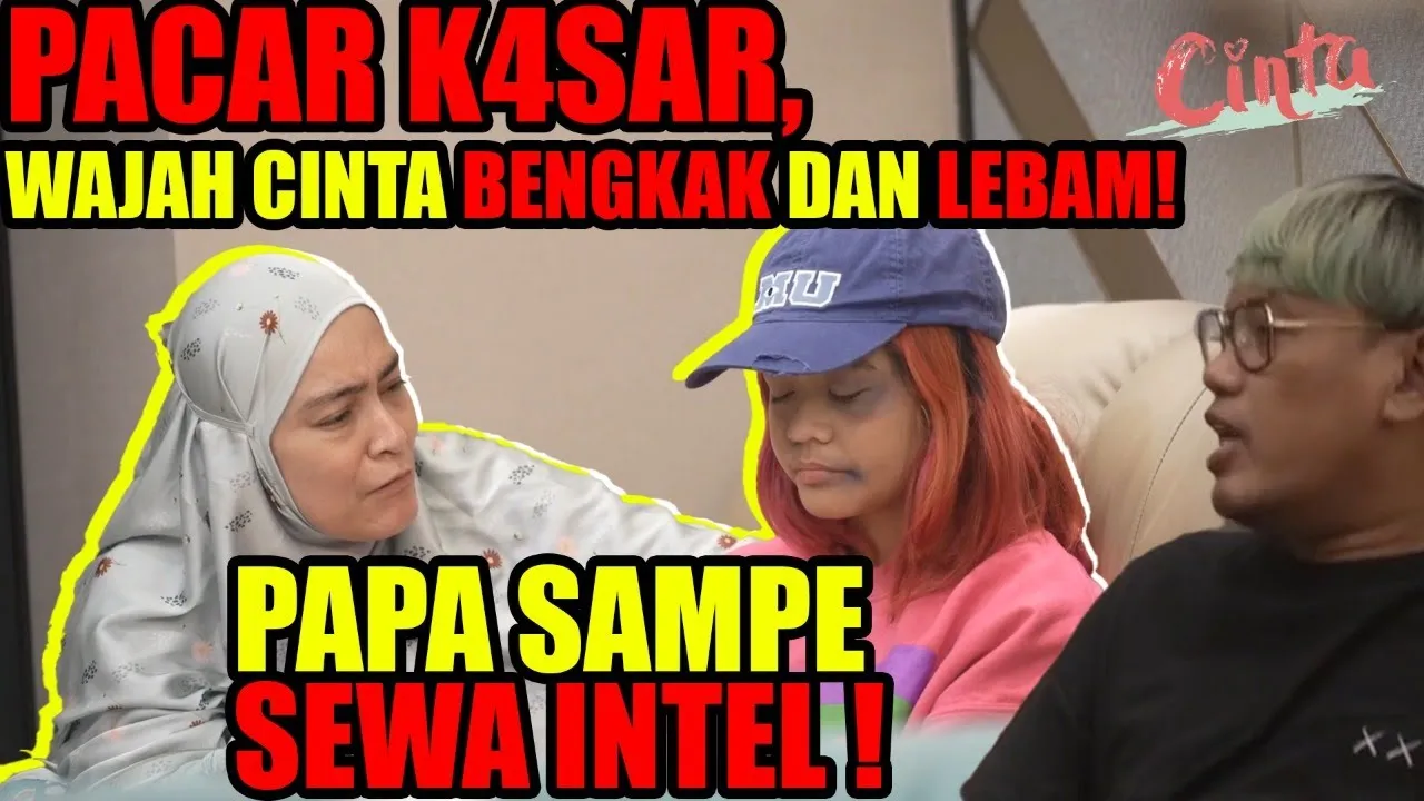 PACAR K4SAR, WAJAH CINTA BENGKAK DAN LEBAM! PAPA SAMPE SEWA INTEL!