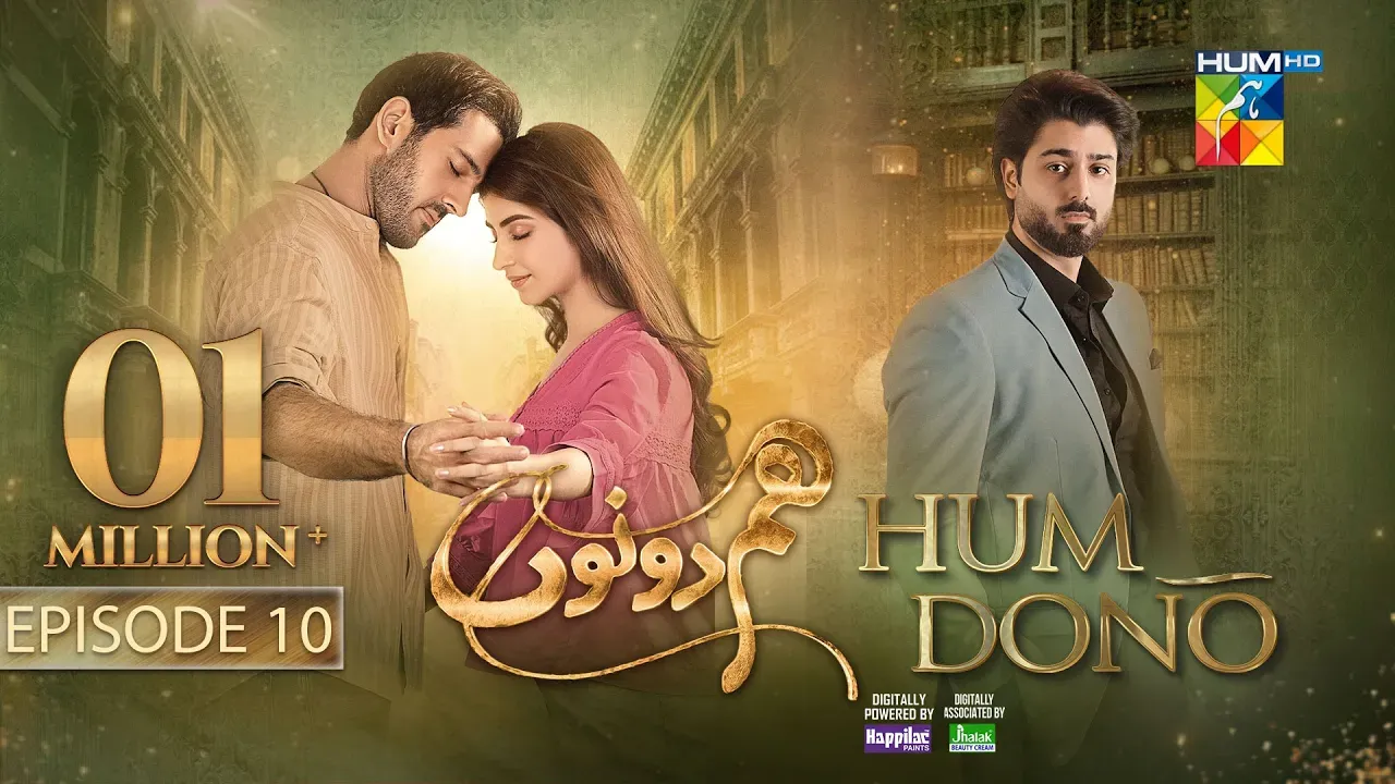 Hum Dono - Ep 10 - [CC] 24 Sep 24 [ Kinza Hashmi & Azaan Sami ] Happilac Paints, Jhalak Beauty Cream