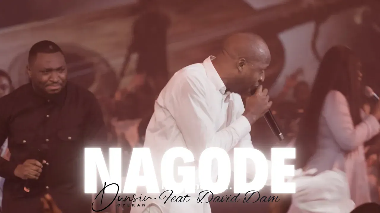 Nagode - Dunsin Oyekan Ft. @DavidDam