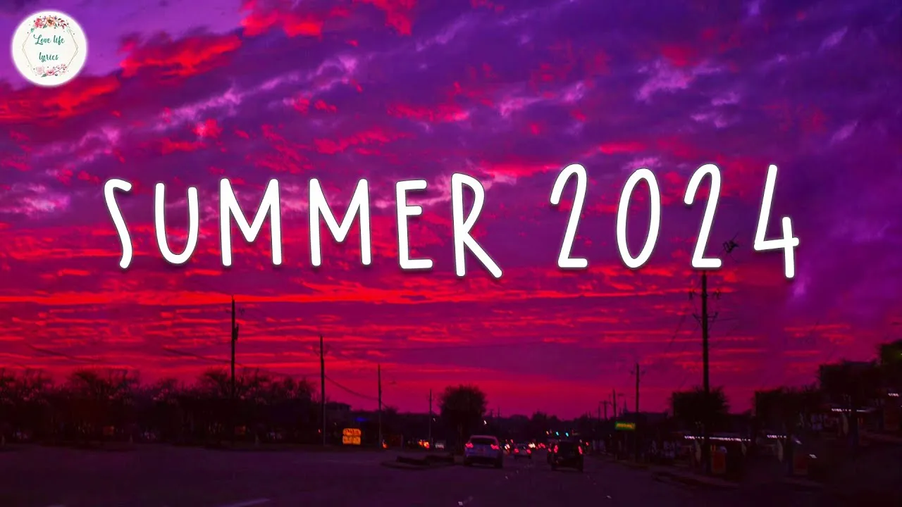 Summer 2024 playlist ๐ Best summer songs 2024 ~ Summer vibes 2024