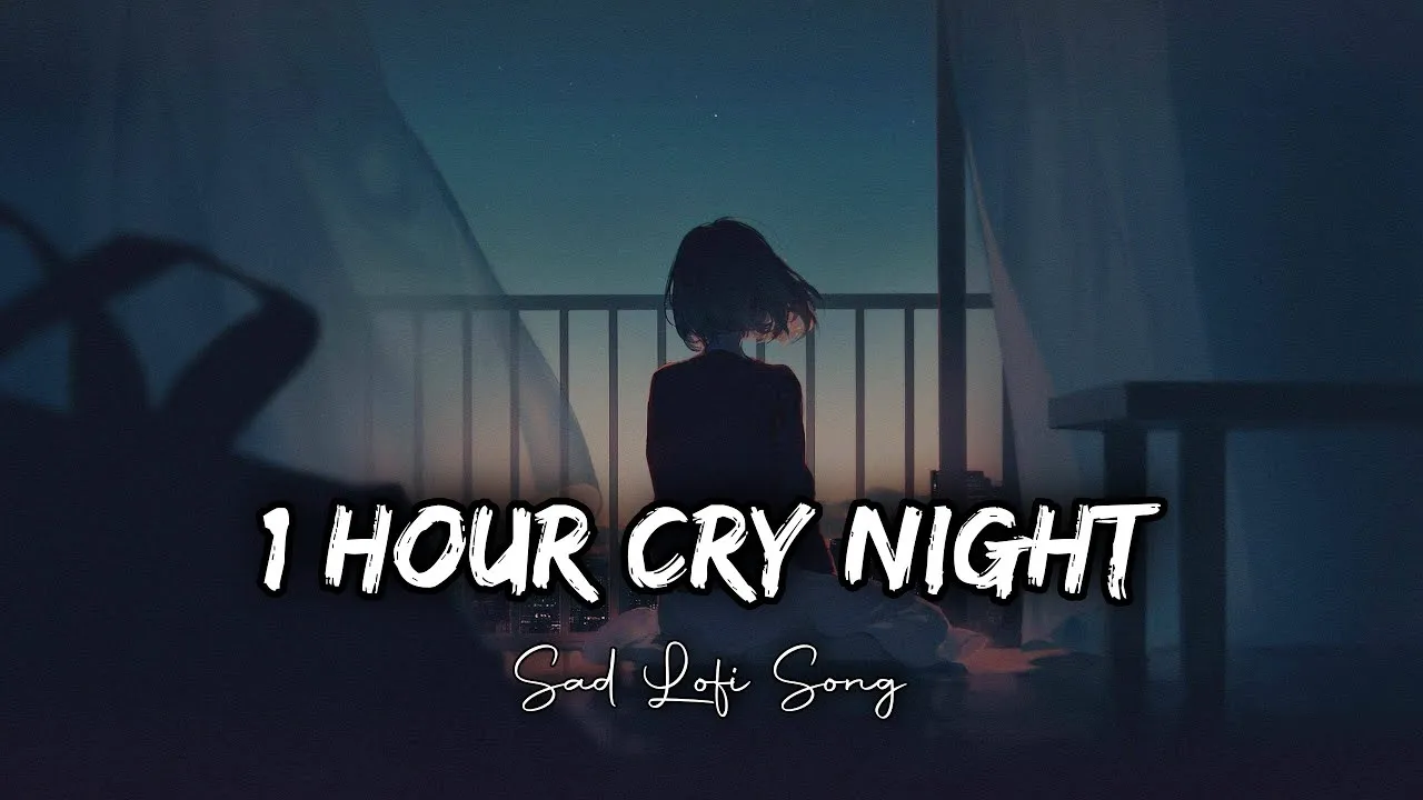 1 Hour Cry Night BrokenHeart Sad Lofi Songs | Arijit Singh Slowed And Reverb Lofi Songs 🥀