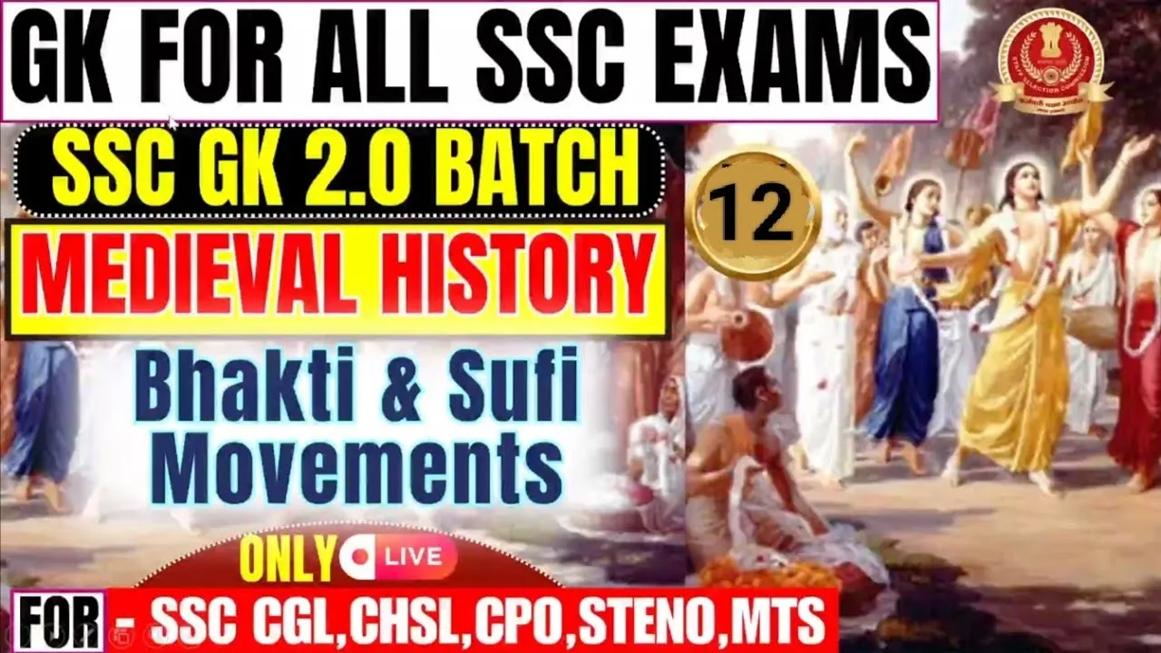 Lec-12 MEDIEVAL HISTORY FOR SSC (BHAKTI & SUFI MOVEMENT ) SSC GK 2.0