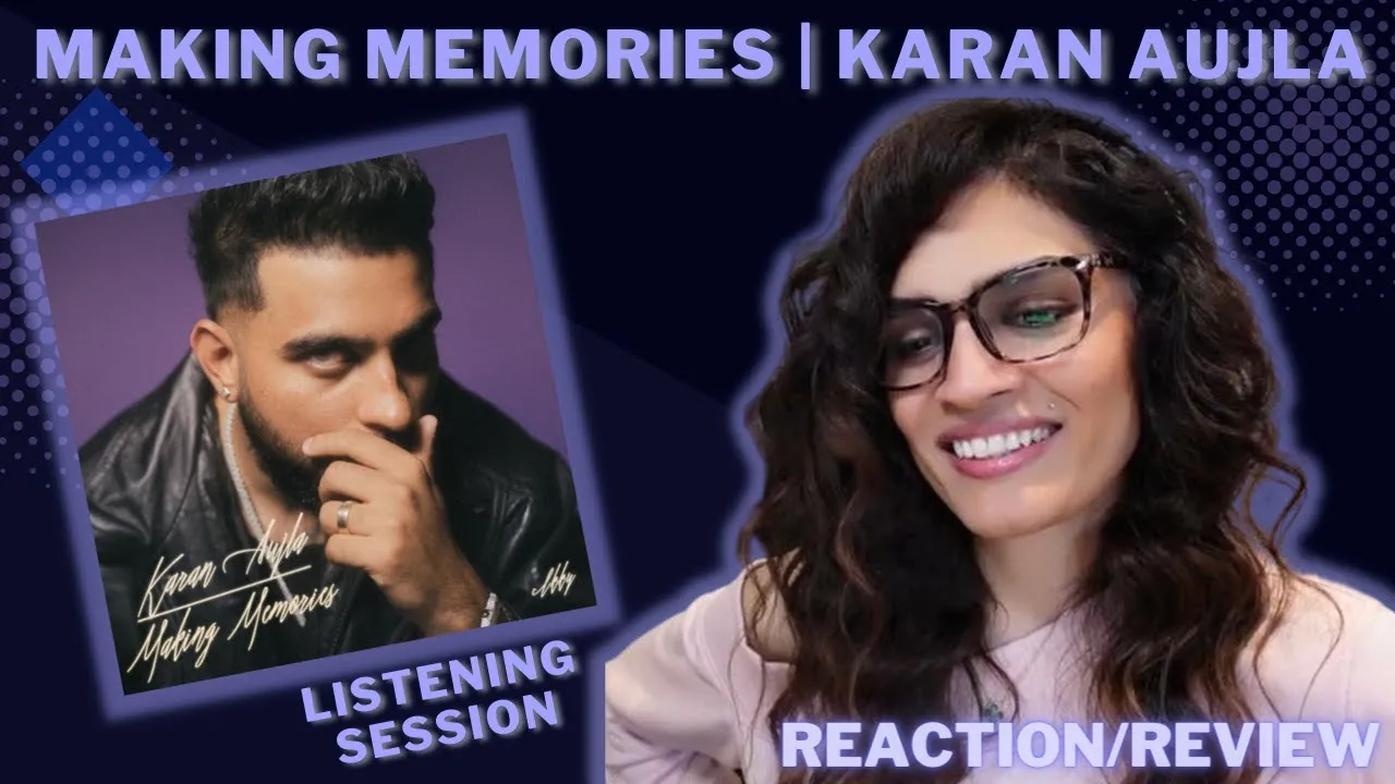 MAKING MEMORIES (KARAN AUJLA X IKKY) - ALBUM LISTENING SESSION!
