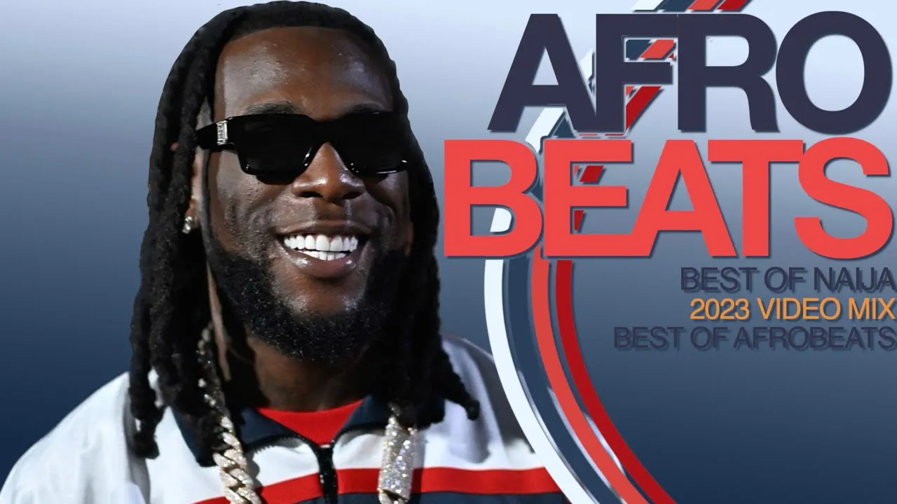 AFROBEATS 2023 VIDEO MIX NAIJA 2023, BEST OF AFROBEAT 2023, BEST OF NAIJA(BURNA BOY, OMAH LAY,RUGER)