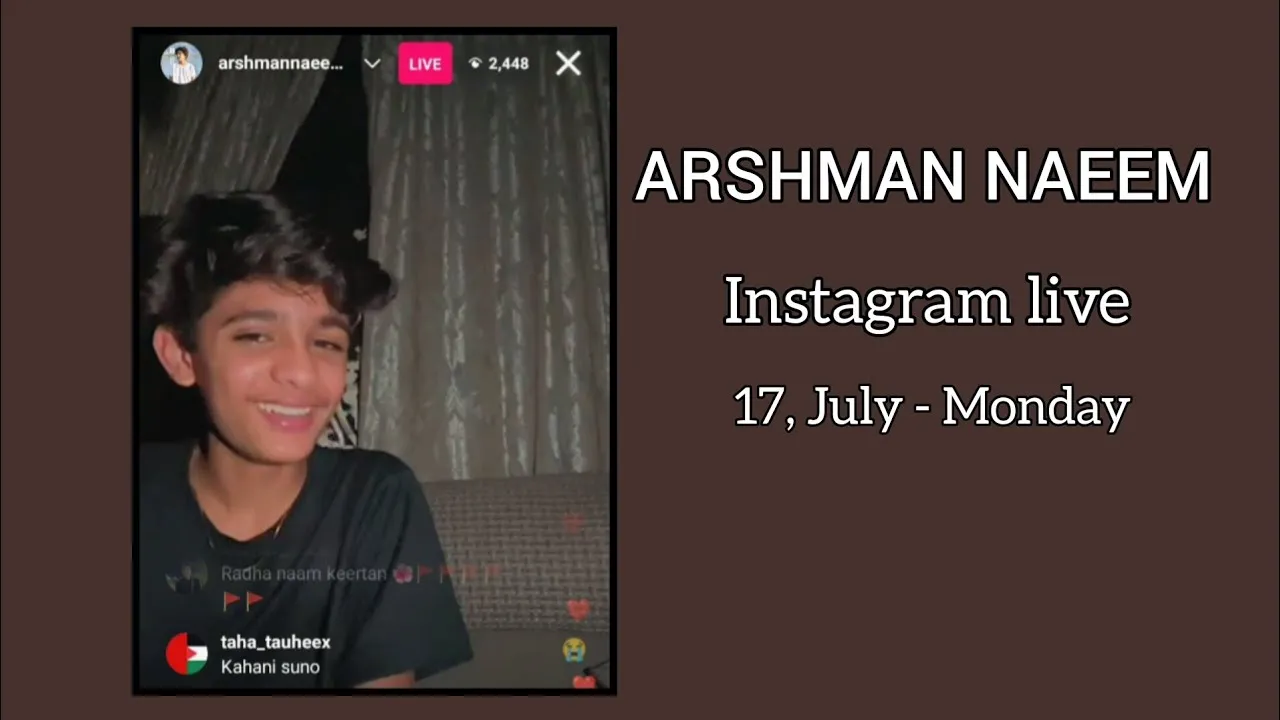 Arshman Naeem insta live ( 17 july-Monday) @arshmannaeemmusic